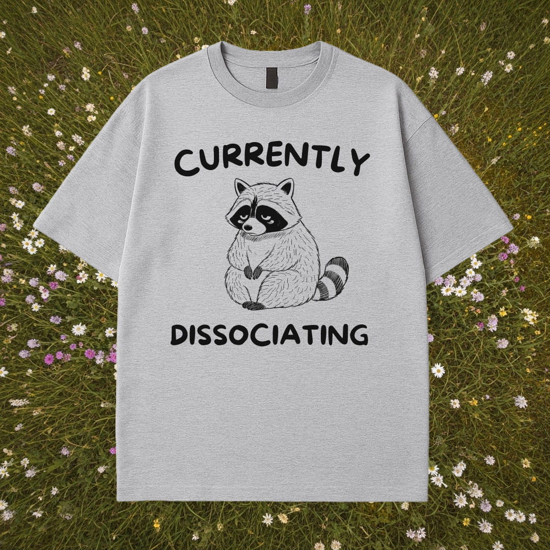 Currently Dissociating T-Shirt
