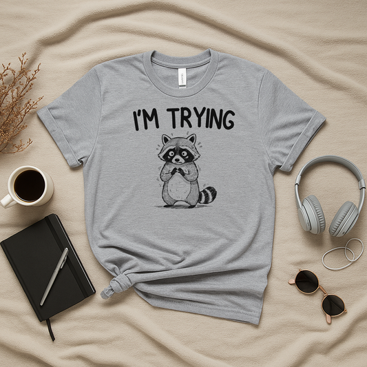 I'm Trying T-Shirt
