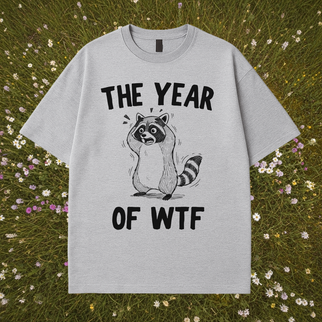 The Year Of WTF T-Shirt