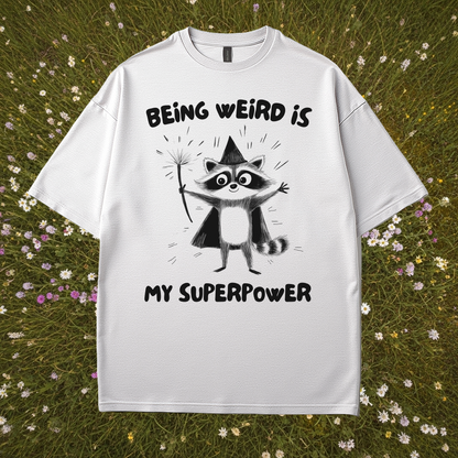 Being Weird Is My Superpower T-Shirt