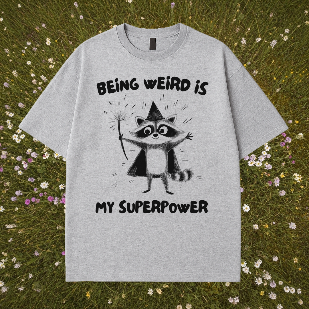 Being Weird Is My Superpower T-Shirt