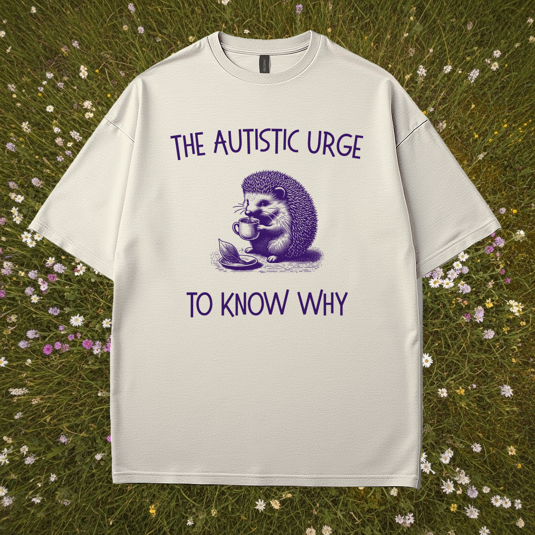 The Autistic Urge to Know Why T-Shirt
