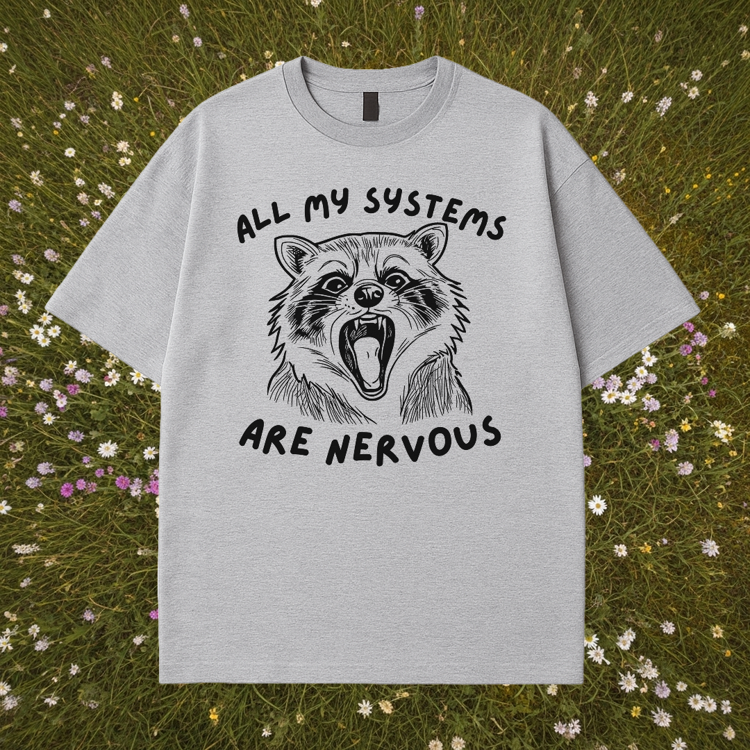 All My Systems Are Nervous