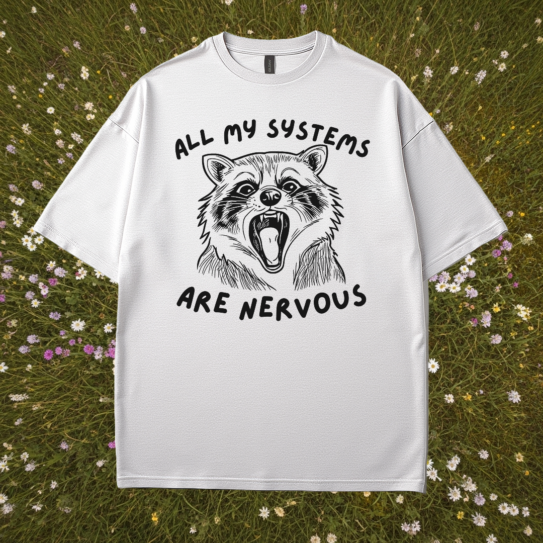 All My Systems Are Nervous