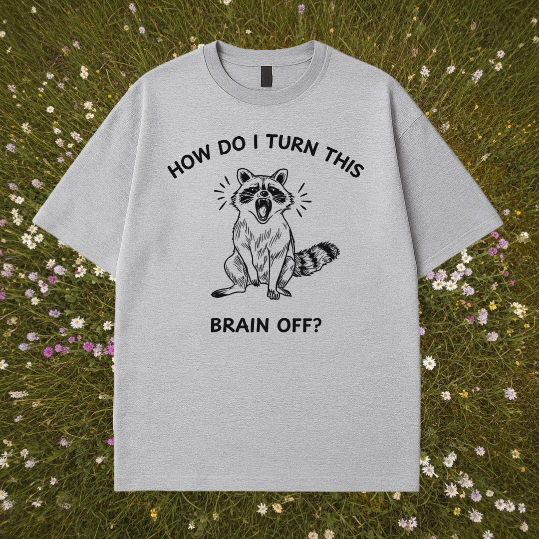 How Do I Turn This Brain Off