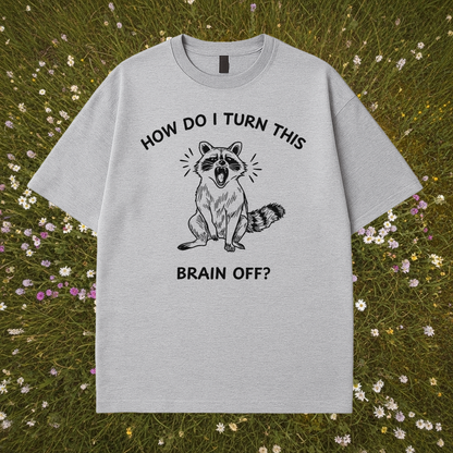 How Do I Turn This Brain Off