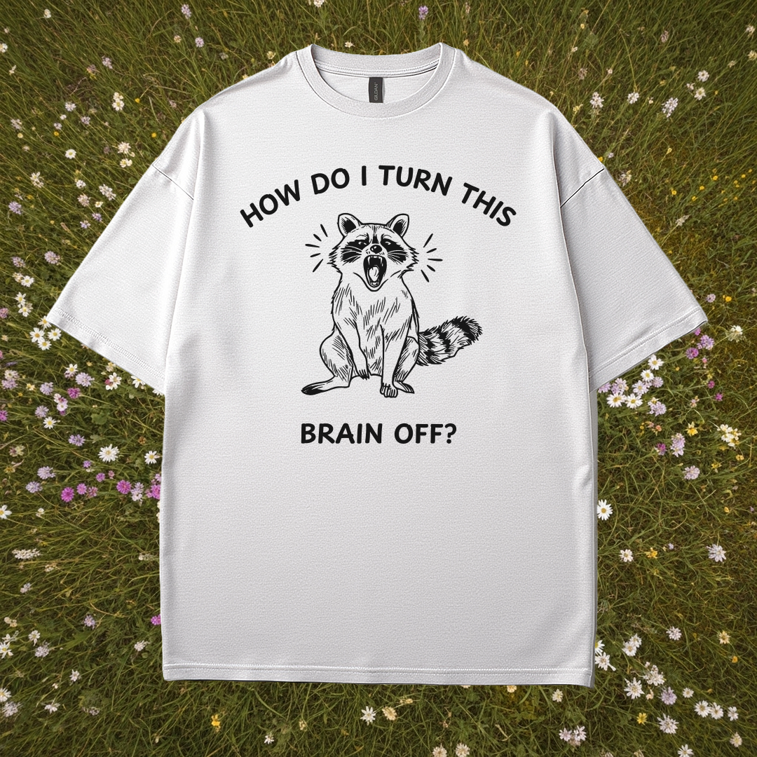 How Do I Turn This Brain Off