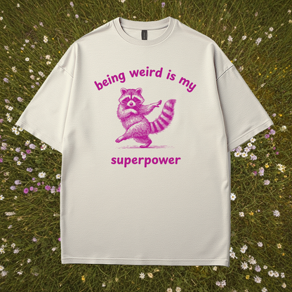 Being Weird Is My Superpower