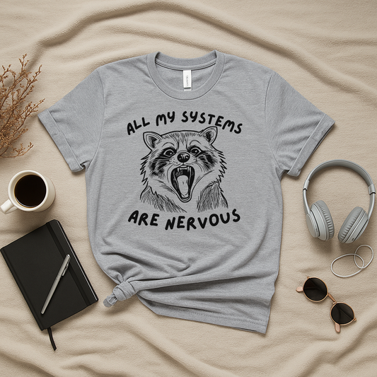 All My Systems Are Nervous