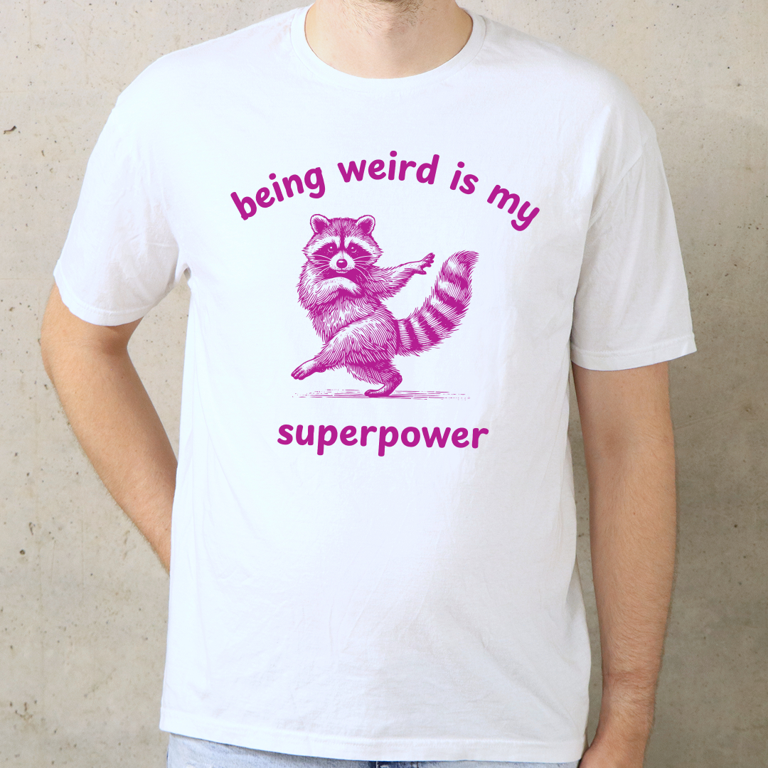 Being Weird Is My Superpower