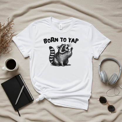 Born To Yap T-Shirt