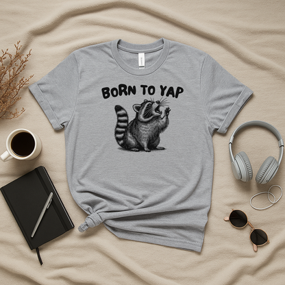 Born To Yap T-Shirt