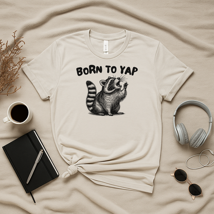 Born To Yap T-Shirt
