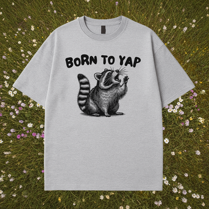Born To Yap T-Shirt