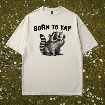 Born To Yap T-Shirt