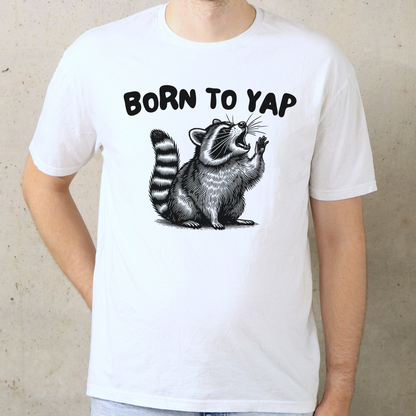 Born To Yap T-Shirt