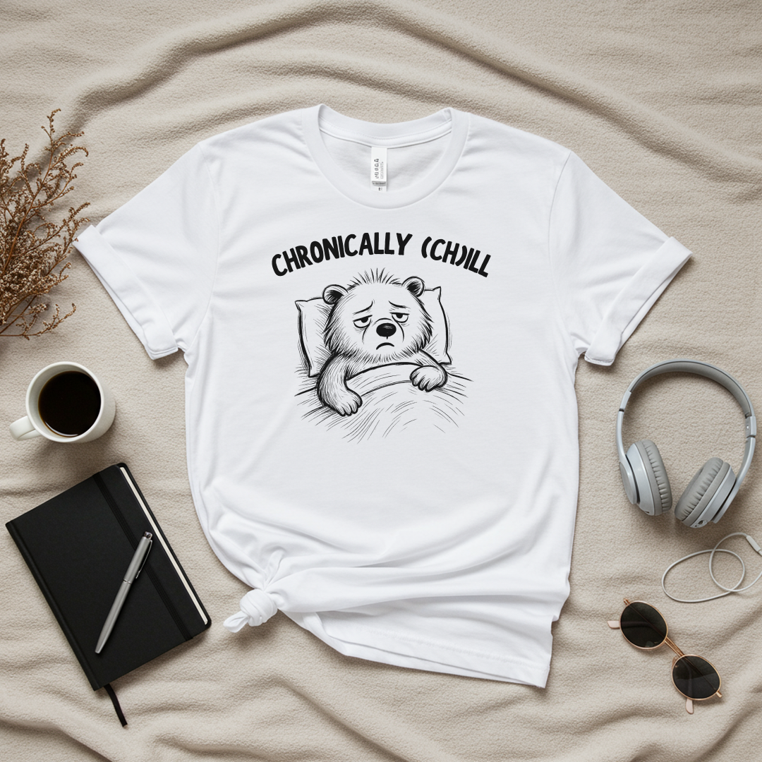 Chronically (Ch)ill Bear T-Shirt