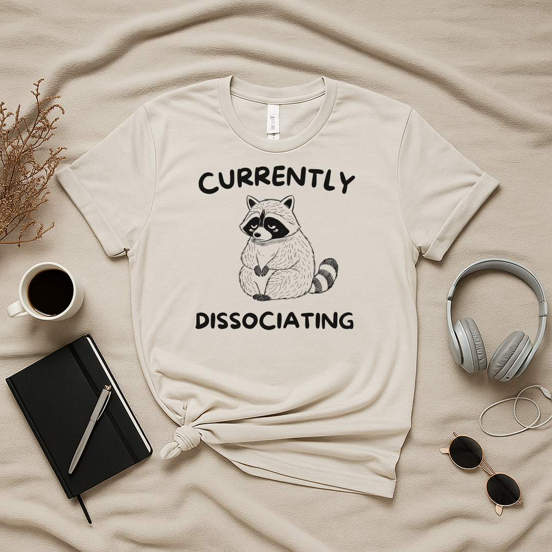 Currently Dissociating T-Shirt