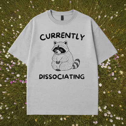 Currently Dissociating T-Shirt