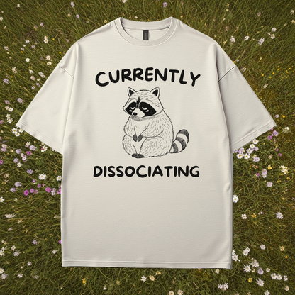Currently Dissociating T-Shirt