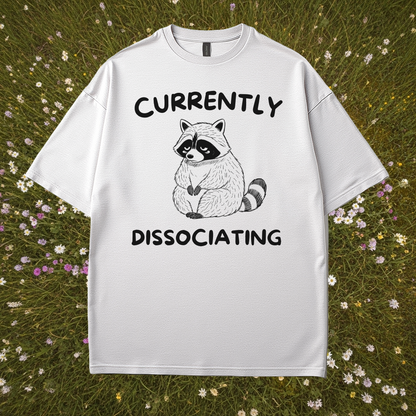 Currently Dissociating T-Shirt