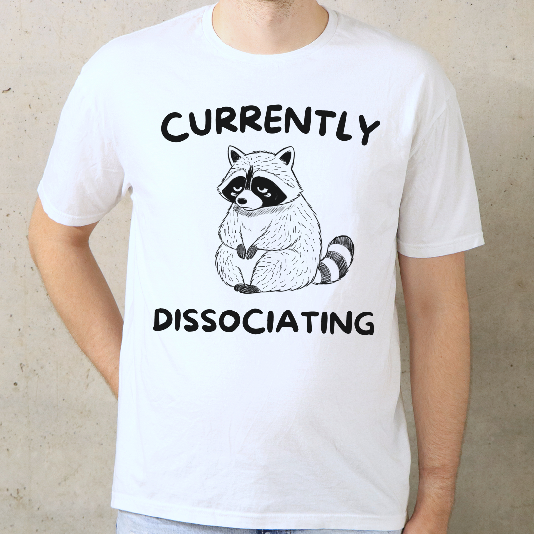 Currently Dissociating T-Shirt