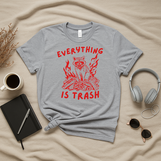 Everything Is Trash T-Shirt