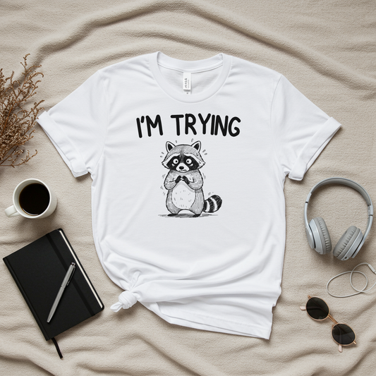 I'm Trying T-Shirt