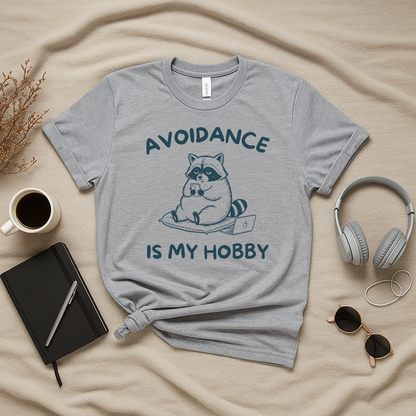 Avoidance Is My Hobby T-Shirt