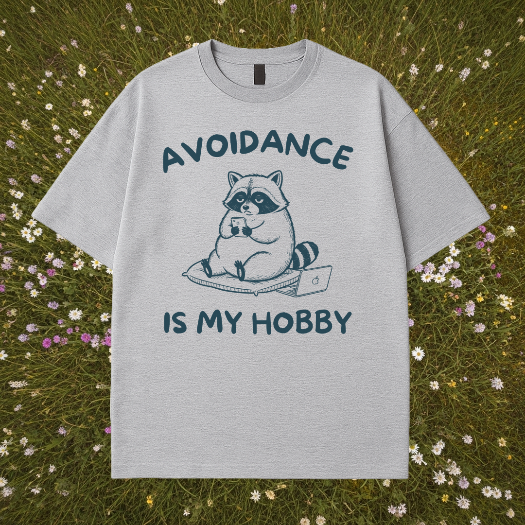 Avoidance Is My Hobby T-Shirt
