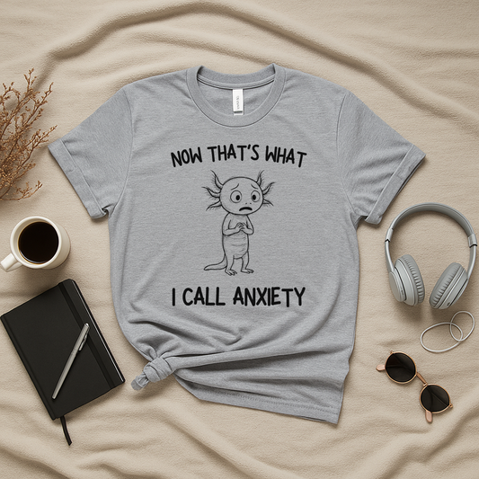 Now That's What I Call Anxiety T-Shirt