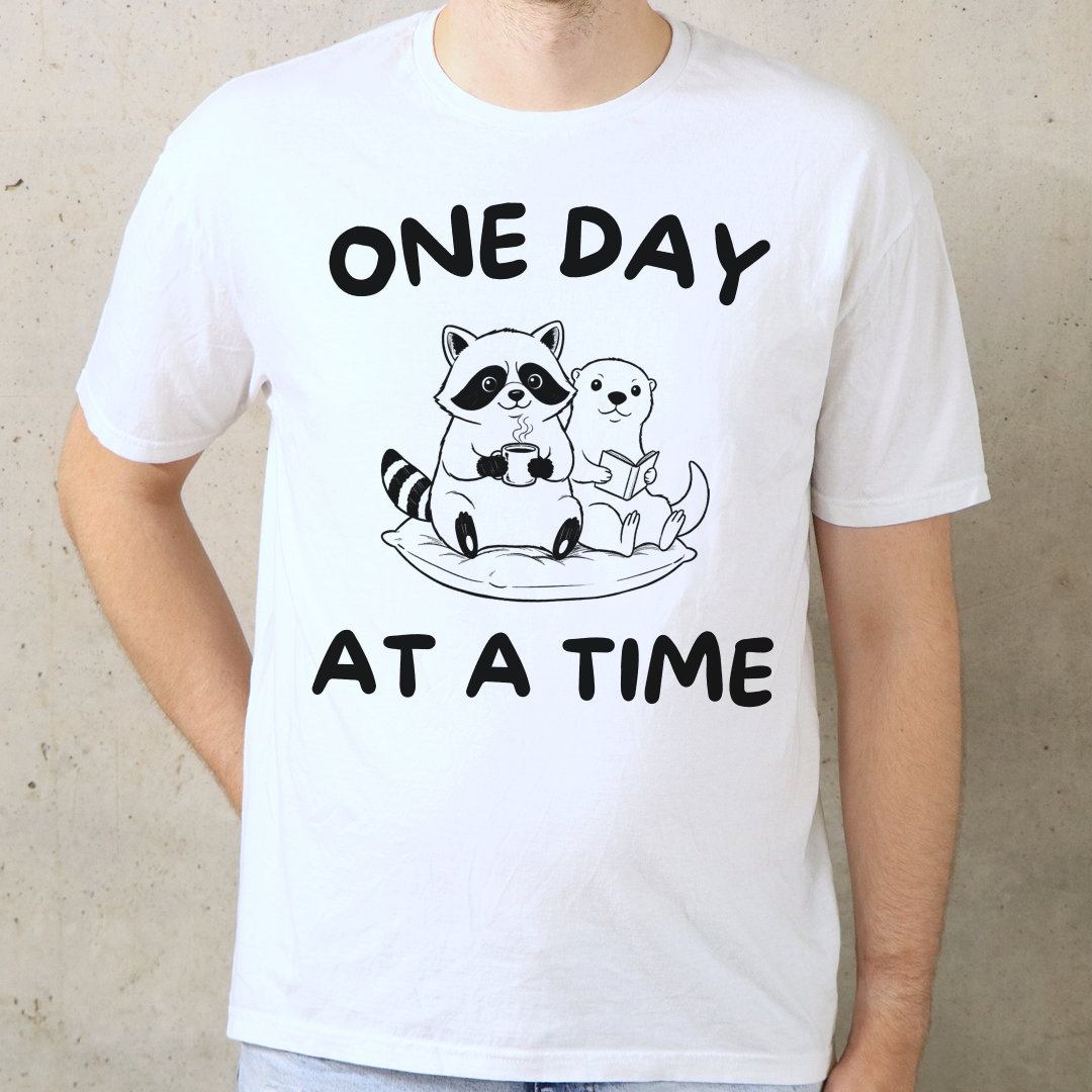 One Day At A Time T-Shirt
