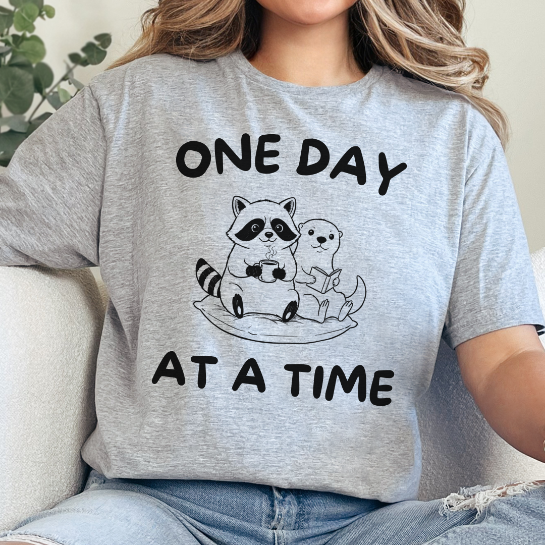 One Day At A Time T-Shirt