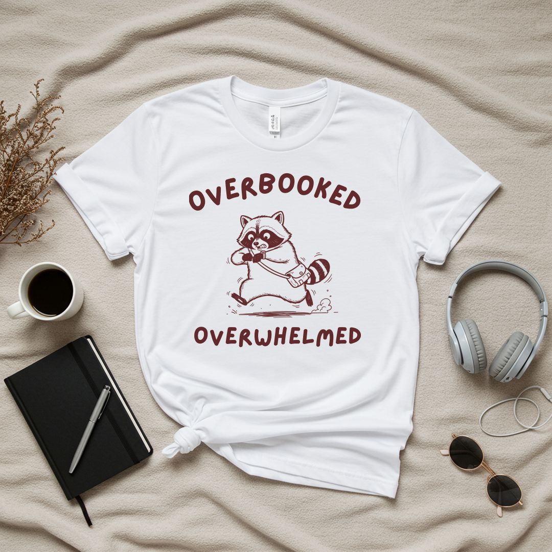 Overbooked Overwhelmed T-Shirt