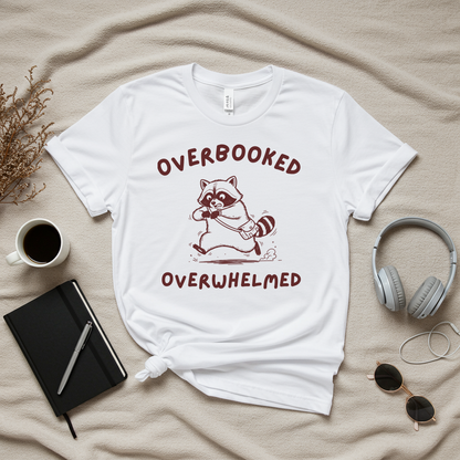 Overbooked Overwhelmed T-Shirt