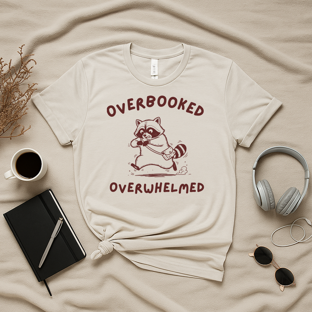 Overbooked Overwhelmed T-Shirt