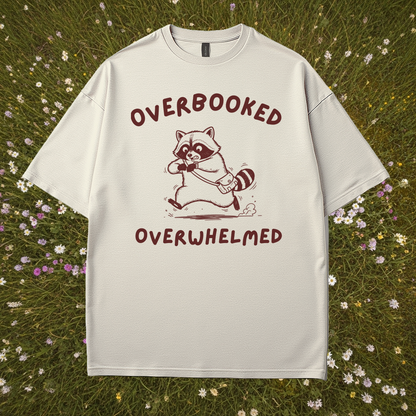 Overbooked Overwhelmed T-Shirt