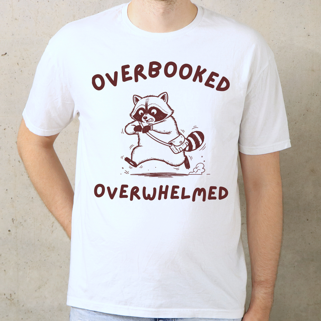 Overbooked Overwhelmed T-Shirt