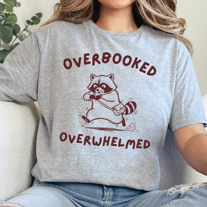 Overbooked Overwhelmed T-Shirt