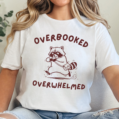 Overbooked Overwhelmed T-Shirt