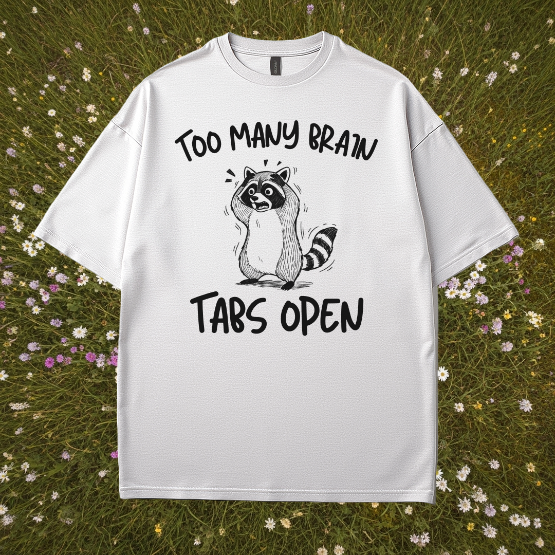 Too Many Brain Tabs Open T-Shirt